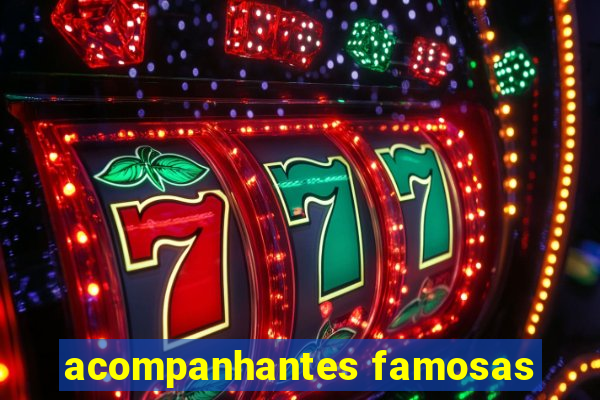 acompanhantes famosas